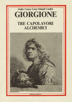 Giulio-Cesare-Lensi-Orlandi-Cardini_Giorgione-Tre-capolavori-alchemici_Copertina